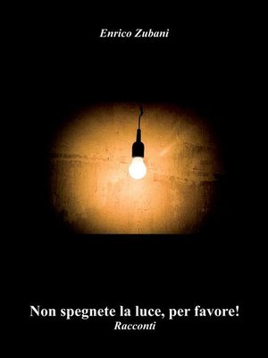 cover image of Non spegnete la luce, per favore!